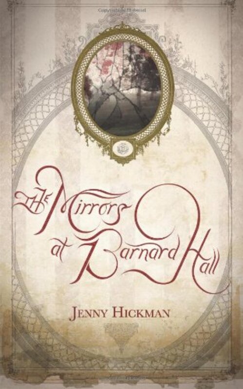 Book cover for "The Mirrors at Barnard Hall" by Jenny Hickman