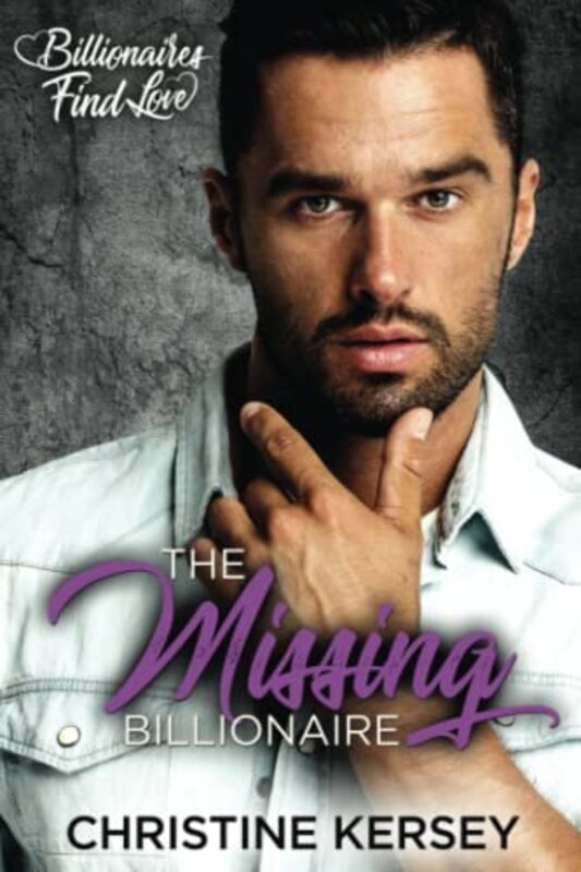 Book cover for "The Missing Billionaire" by Christine Kersey
