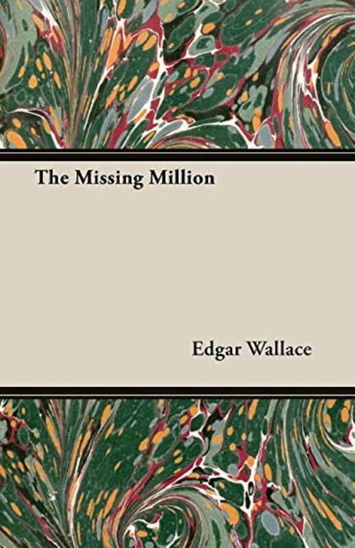 Book cover for "The Missing Million" by Edgar Wallace