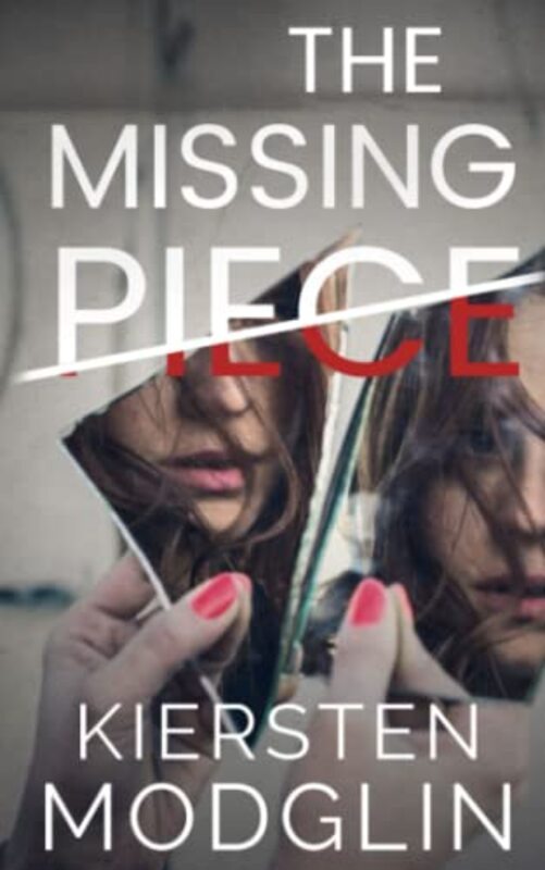 Book cover for "The Missing Piece" by Kiersten Modglin