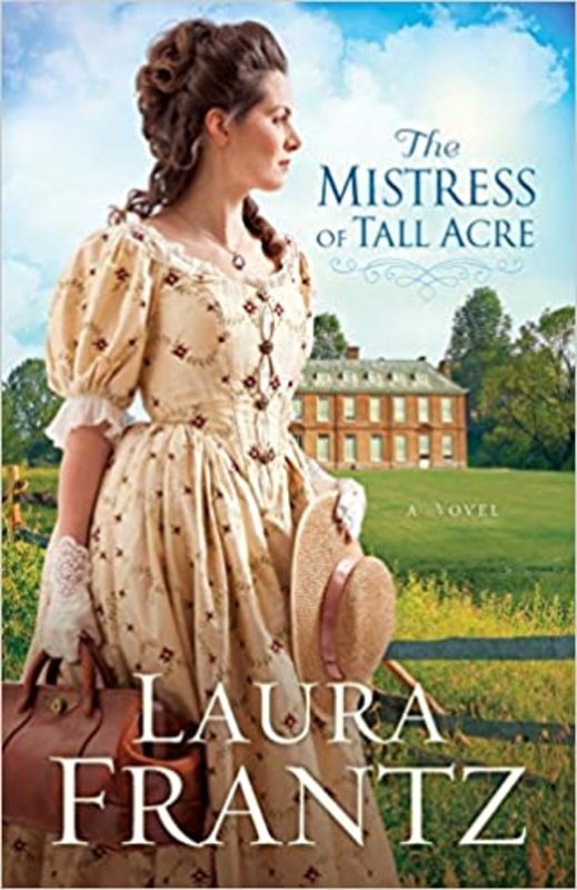 Book cover for "The Mistress of Tall Acre" by Laura Frantz