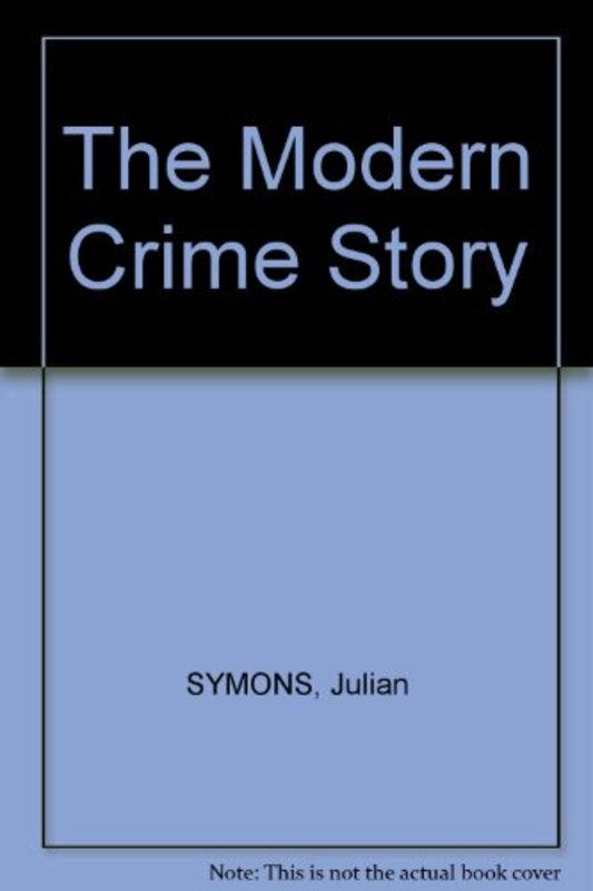 Book cover for "The Modern Crime Story" by Julian Symons