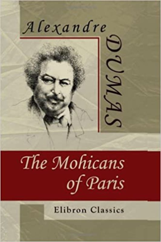 Book cover for "The Mohicans of Paris" by Alexandre Dumas