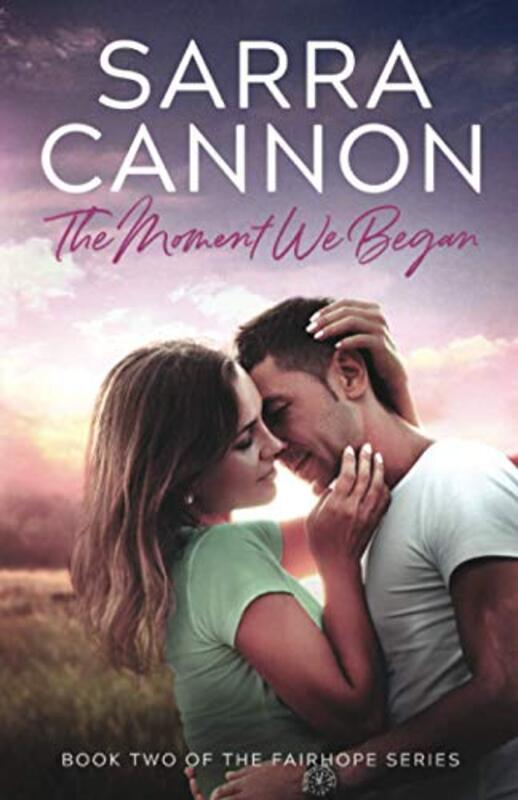 Book cover for "The Moment We Began" by Sarra Cannon