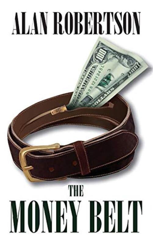 Book cover for "The Money Belt" by Alan Robertson