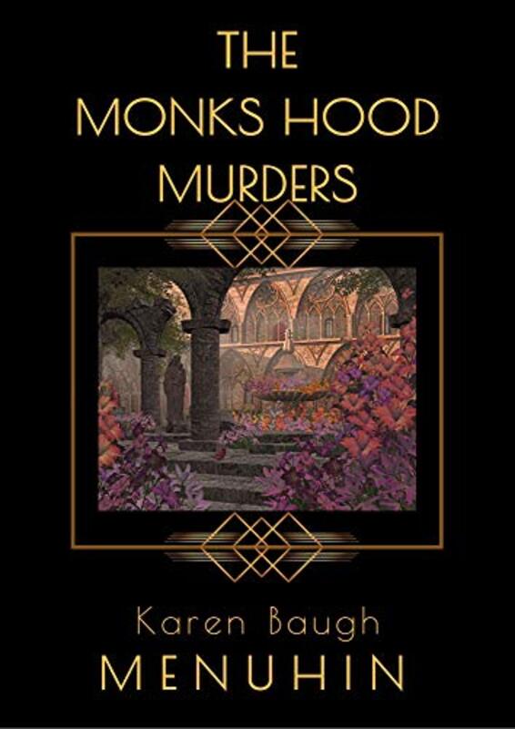 Book cover for "The Monks Hood Murders" by Karen Baugh Menuhin