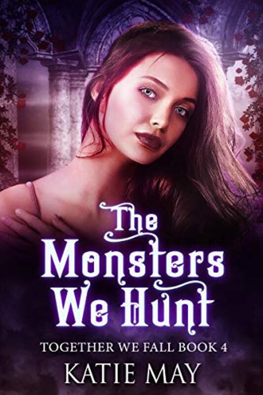 Book cover for "The Monsters We Hunt" by Katie May