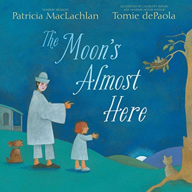 Book cover for "The Moon's Almost Here" by Patricia MacLachlan