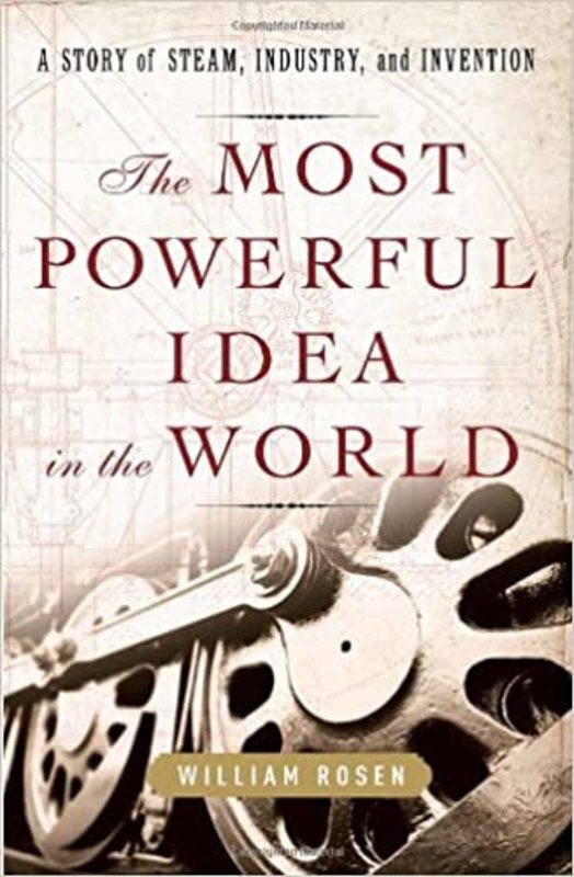 Book cover for "The Most Powerful Idea in the World" by William Rosen