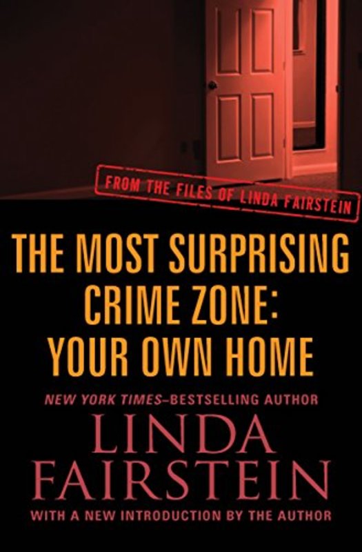 Book cover for "The Most Surprising Crime Zone: Your Own Home" by Linda Fairstein