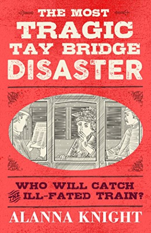 Book cover for "The Most Tragic Tay Bridge Disaster" by Alanna Knight