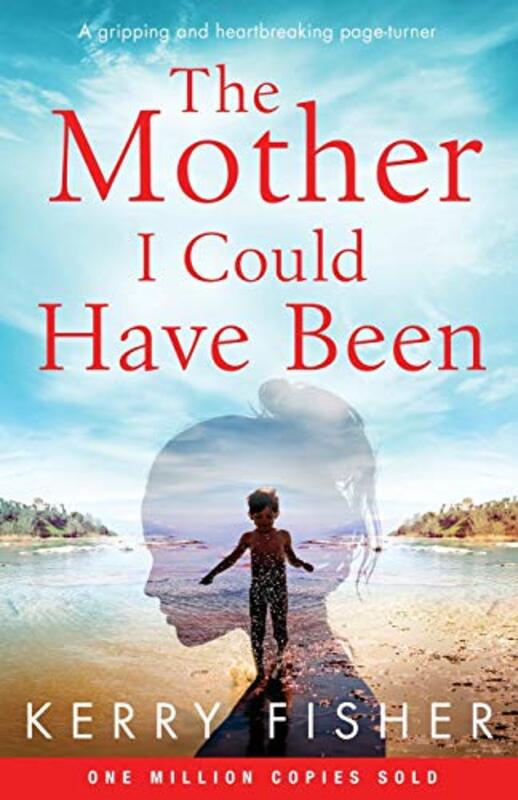 Book cover for "The Mother I Could Have Been" by Kerry Fisher