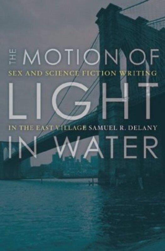 Book cover for "The Motion of Light in Water" by Samuel R Delany
