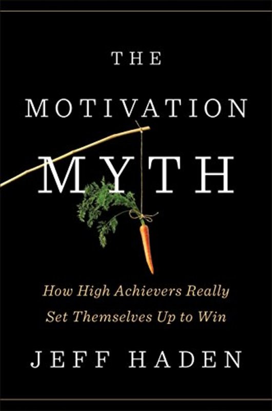 Book cover for "The Motivation Myth" by Jeff Haden