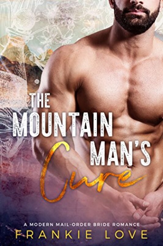 Book cover for "The Mountain Man's Cure" by Frankie Love