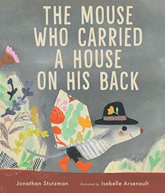 Book cover for "The Mouse Who Carried a House on His Back" by Jonathan Stutzman