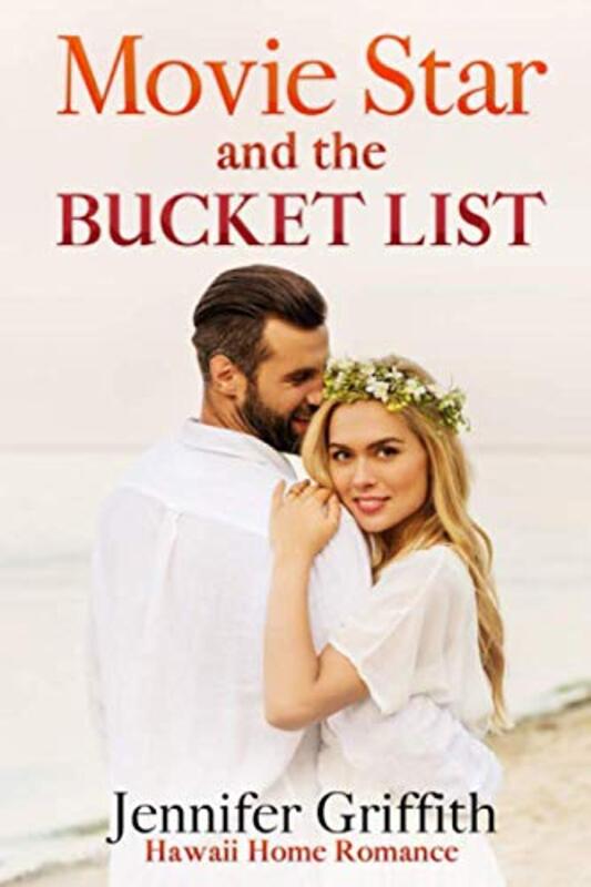 Book cover for "The Movie Star and the Bucket List" by Jennifer Griffith