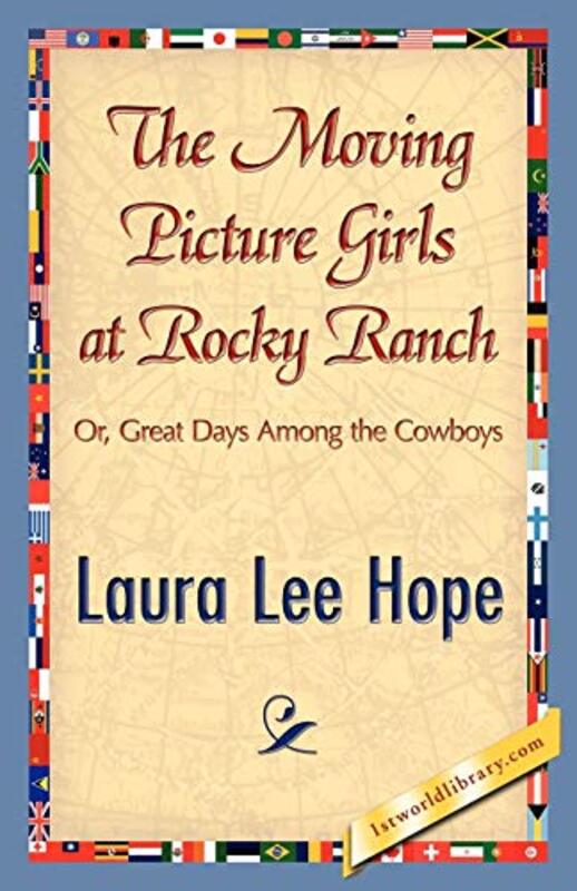 Book cover for "The Moving Picture Girls at Rocky Ranch / Great Days Among the Cowboys" by Laura Lee Hope