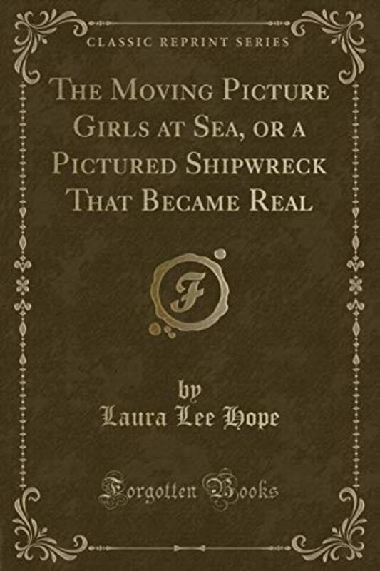 Book cover for "The Moving Picture Girls at Sea / A Pictured Shipwreck That Became Real" by Laura Lee Hope