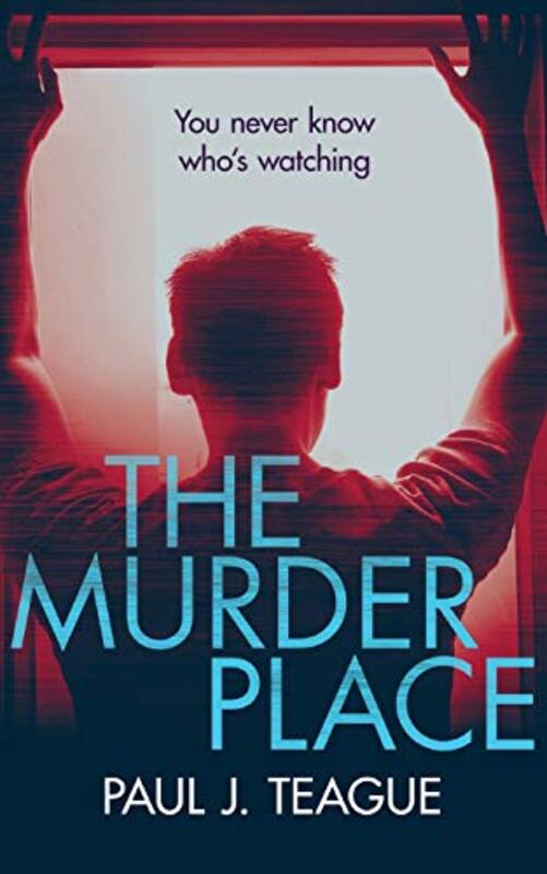 Book cover for "The Murder Place" by Paul J Teague