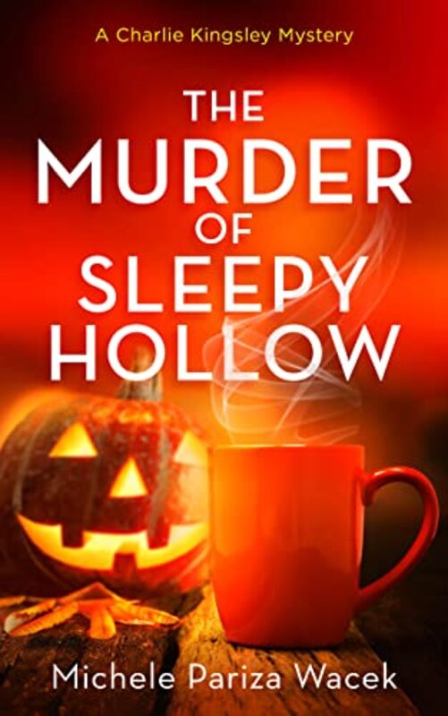 Book cover for "The Murder of Sleepy Hollow" by Michele Pariza Wacek