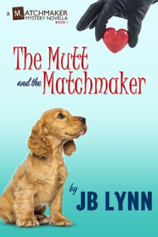 Book cover for "The Mutt and the Matchmaker" by JB Lynn