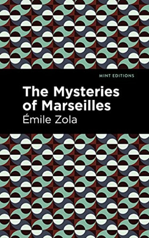 Book cover for "The Mysteries of Marseilles" by Émile Zola
