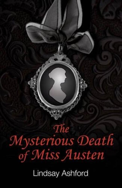 Book cover for "The Mysterious Death of Miss Austen" by Lindsay Jayne Ashford