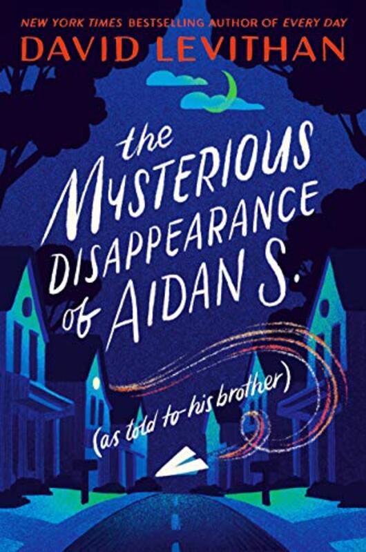 Book cover for "The Mysterious Disappearance of Aidan S." by David Levithan