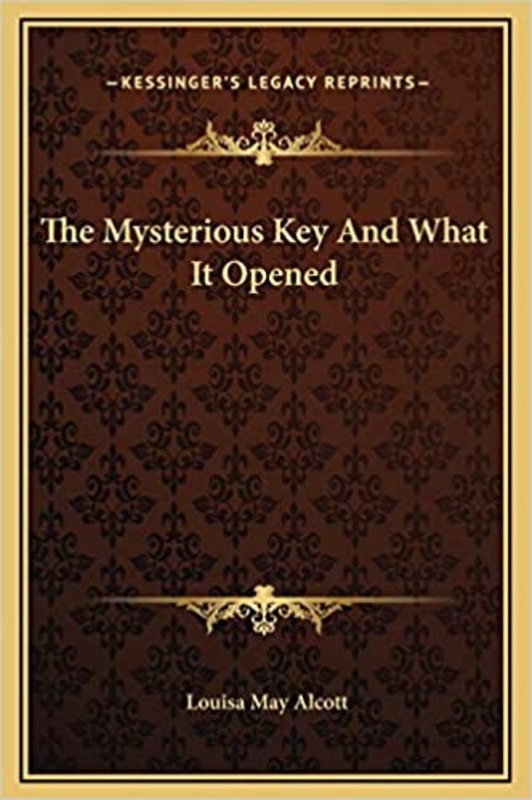 Book cover for "The Mysterious Key and What It Opened" by Louisa May Alcott