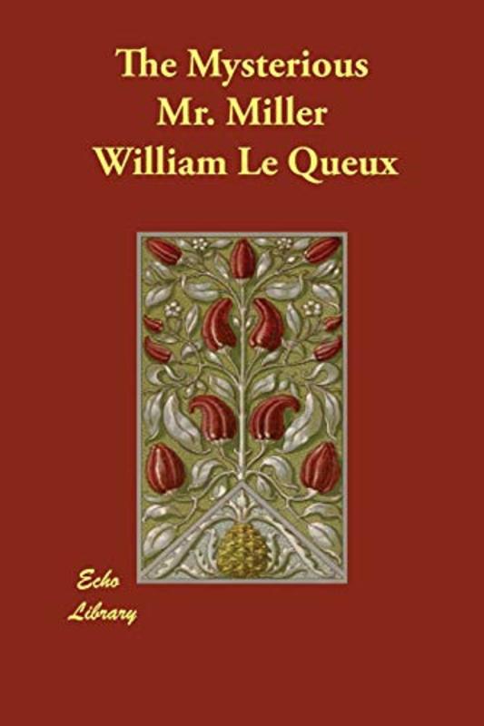Book cover for "The Mysterious Mr. Miller" by William Le Queux