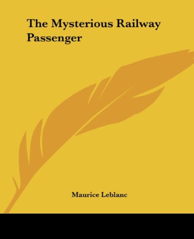 Book cover for "The Mysterious Railway Passenger" by Maurice Leblanc