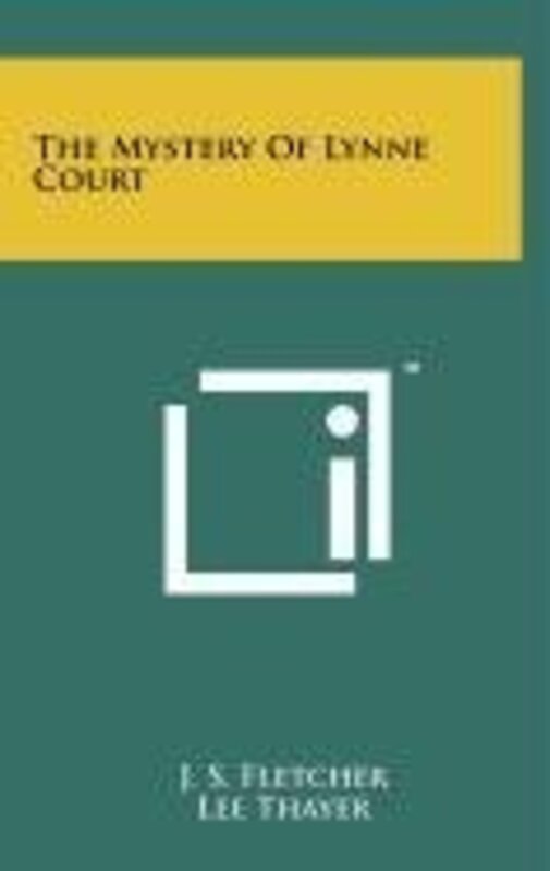 Book cover for "The Mystery Of Lynne Court" by JS Fletcher