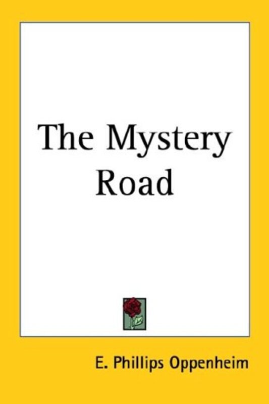 Book cover for "The Mystery Road" by E Phillips Oppenheim
