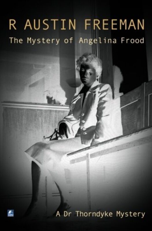 Book cover for "The Mystery of Angelina Frood" by R Austin Freeman