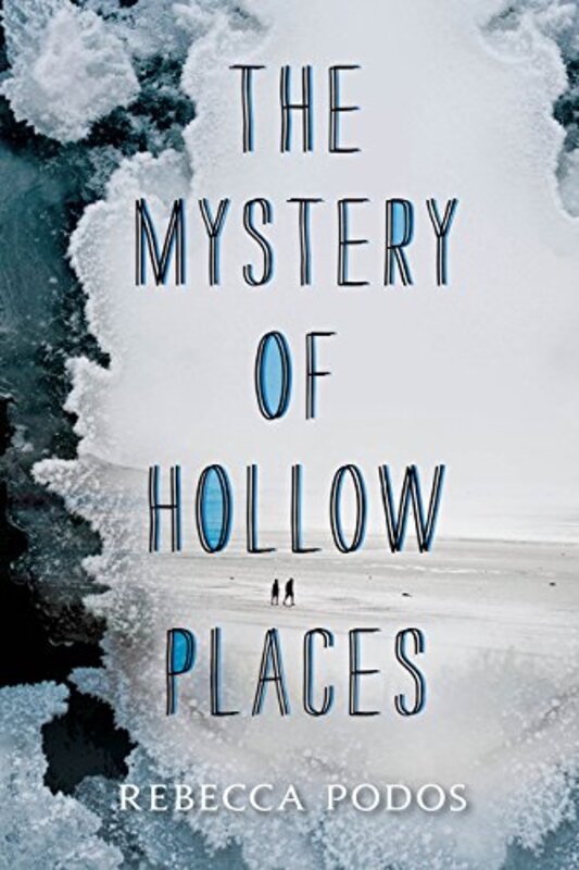 Book cover for "The Mystery of Hollow Places" by Rebecca Podos