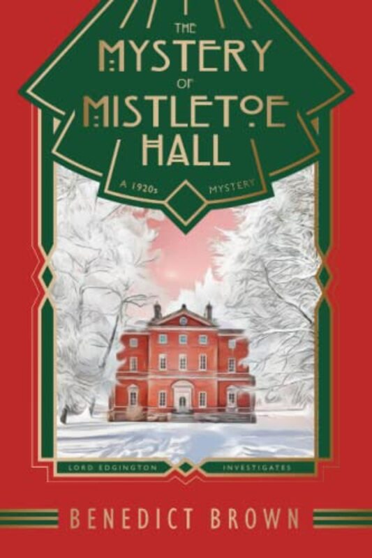 Book cover for "The Mystery of Mistletoe Hall" by Benedict Brown