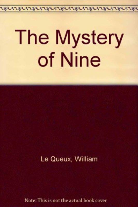 Book cover for "The Mystery of Nine" by William Le Queux