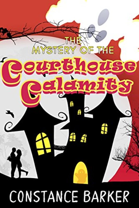 Book cover for "The Mystery of the Courthouse Calamity" by Constance Barker