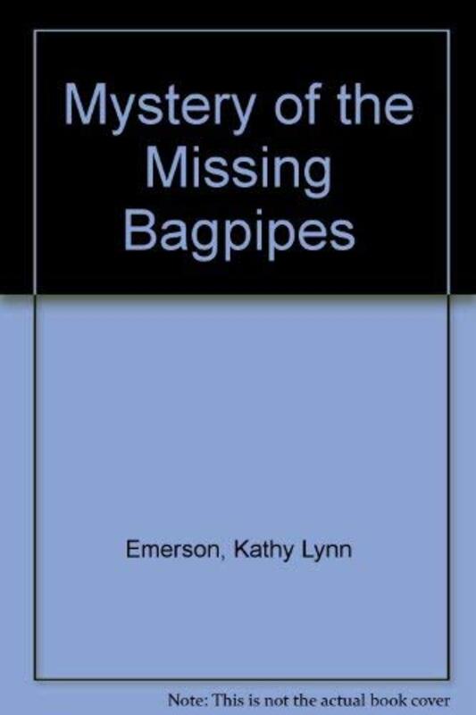 Book cover for "The Mystery of the Missing Bagpipes" by Kathy Lynn Emerson