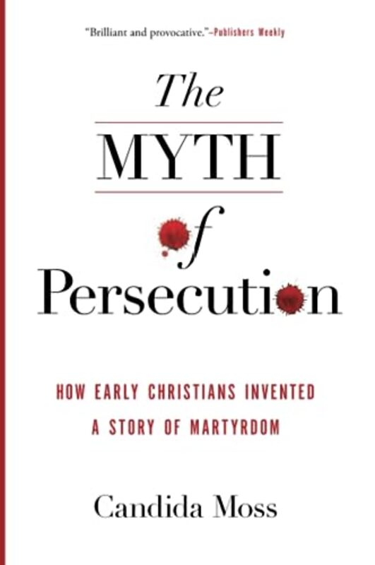 Book cover for "The Myth of Persecution" by Candida Moss