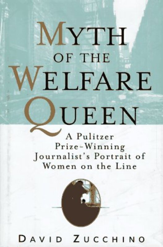 Book cover for "The Myth of the Welfare Queen" by David Zucchino