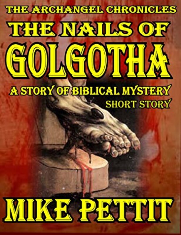 Book cover for "The Nails of Golgotha" by Mike Pettit