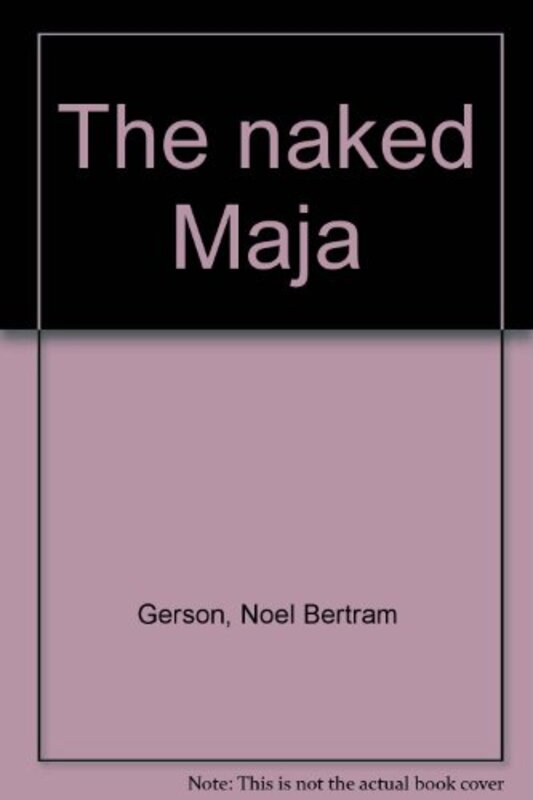 Book cover for "The Naked Maja" by Noel Gerson