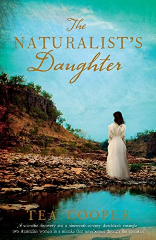 Book cover for "The Naturalist's Daughter" by Tea Cooper