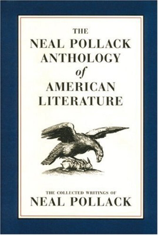 Book cover for "The Neal Pollack Anthology of American Literature" by Neal Pollack