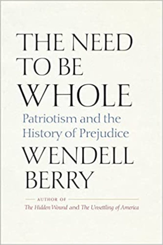 Book cover for "The Need to Be Whole" by Wendell Berry