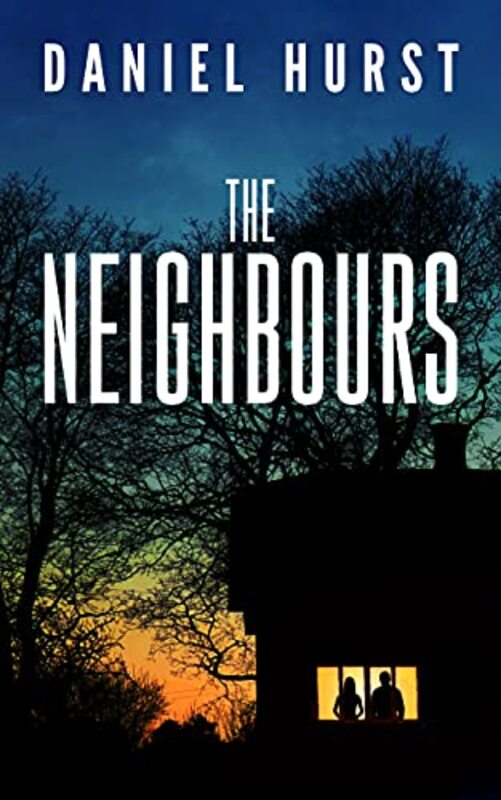 Book cover for "The Neighbours" by Daniel Hurst