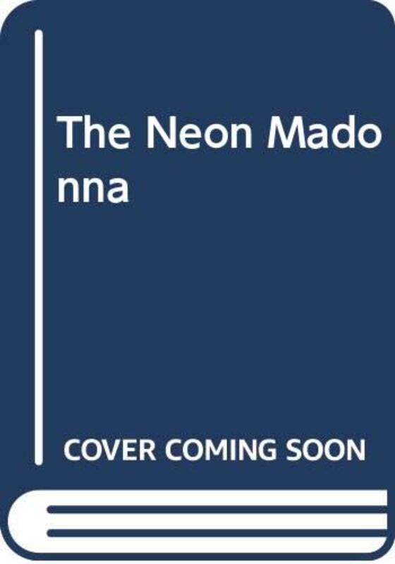 Book cover for "The Neon Madonna" by Dan Binchy