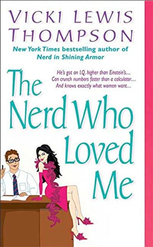 Book cover for "The Nerd Who Loved Me" by Vicki Lewis Thompson